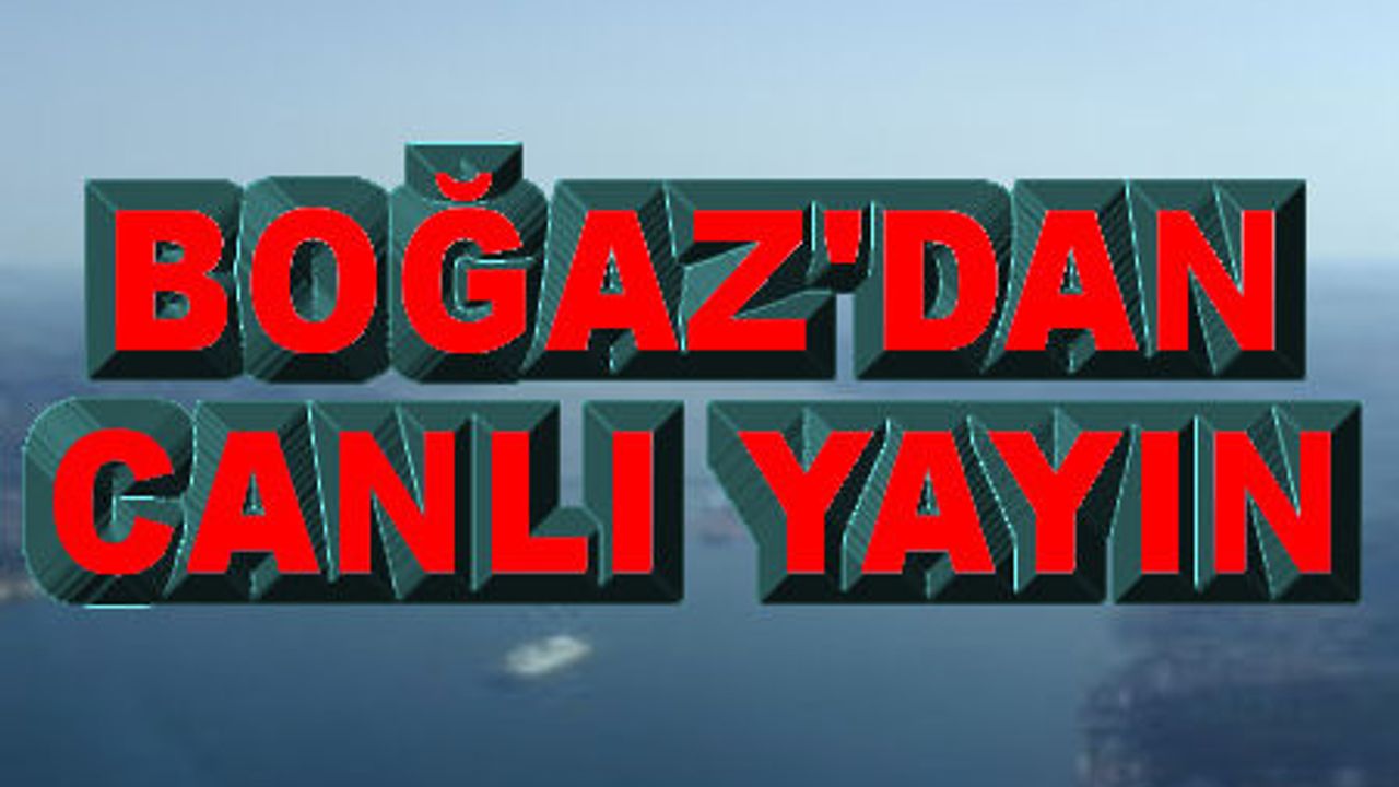 Deniz TV: Boğaz'da Canlı Kamera