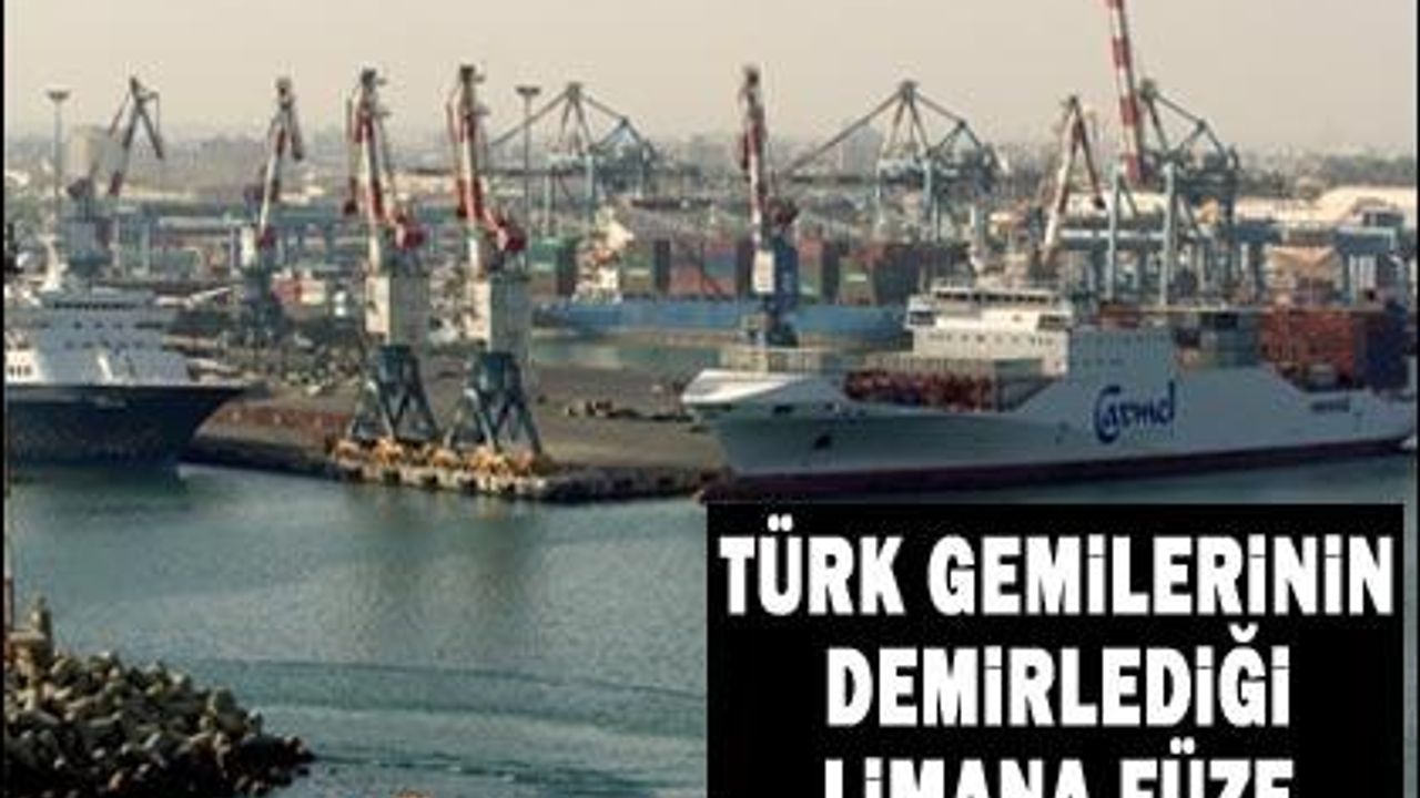 Türk Gemilerinin Demirlediği Limana Füze 