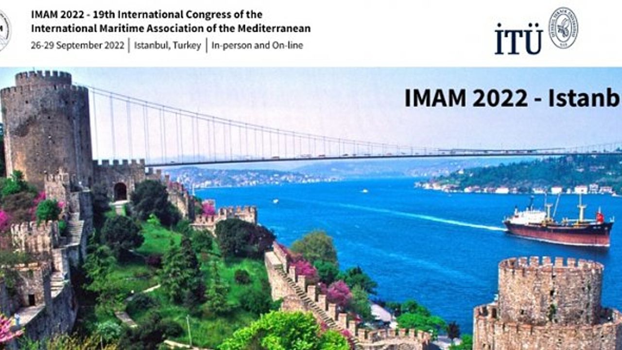 19’uncu Akdeniz Uluslararası Denizcilik Birliği Kongresi İTÜ'de gerçekleştirilecek!