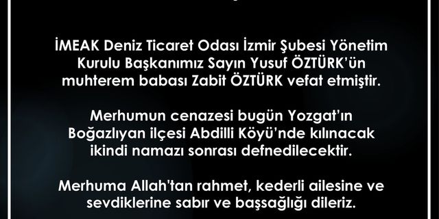İMEAK DTO İzmir Şube Başkanı Yusuf Öztürk'ün acı günü, Babası vefat etti
