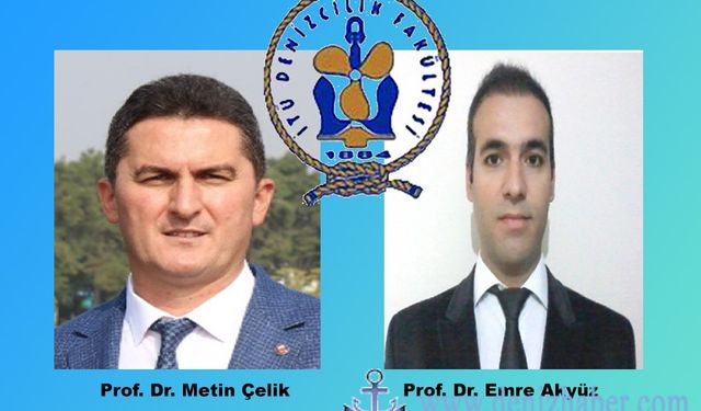 İTÜ Denizcilik Fakültesi'ni Gururlandırdılar: Prof. Dr. Metin Çelik ve Prof. Dr.  Emre Akyüz